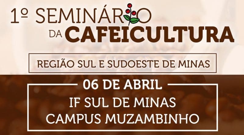 1º Seminário da Cafeicultura Região Sul e Sudoeste de Minas