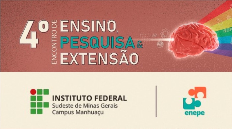 Campus Manhuaçu do IF Sudeste MG promove IV Encontro de Ensino, Pesquisa e Extensão